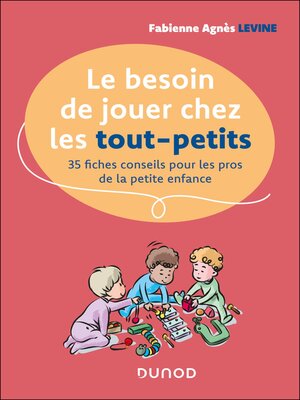 cover image of Le besoin de jouer chez les tout-petits
